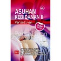 ASUHAN KEBIDANAN II ; PERSALINAN