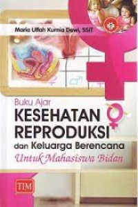 Buku AJar Kesehatan Reproduksi & Keluarga Berencana Untuk Mahasiswa Bidan