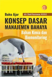 Buku AJar Konsep Dasar Manajemen Bahaya ; Bahan Kimia & Biomonitoring