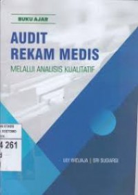 Buku Ajar ; Audit Rekam Medis ; Melalui Analisis Kualitatif