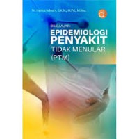 Buku Ajar ; Epidemiologi Penyakit Tidak Menular (PTM)