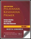Buku Ajar Bidan; Pelayanan Kesehatan Primer Vol 1