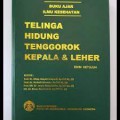 Buku Ajar Ilmu Kesehatan; Telinga Hidung Tenggorok Kepala & Leher