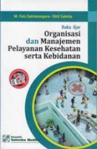 Buku Ajar : organisasi & Manajemen Pelayanan Kesehatan Serta Kebidanan (4)