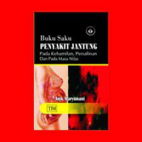 Buku Saku Penyakit Jantung ; Pada Kehamilan, Persalinan & Pada Masa Nifas