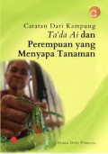 Catatan Dari Kampung Ta'da Ai & Perempuan Yang Menyapa Tanaman