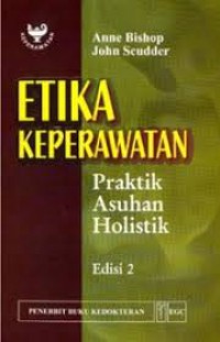 Etika Keperawatan Praktik Asuhan Holistik