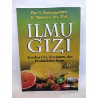 Ilmu Gizi ; Korelasi Gizi, Kesehatan, & Produktivitas Kerja