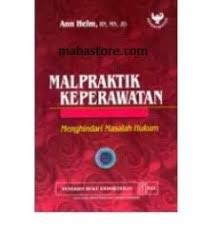 Malpraktik Keperawatan; Menghindari Masalah Hukum (3)