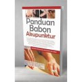 Panduan Babon Akupuntur ; Referensi Penting Bagi Mahasiswa & Umum
