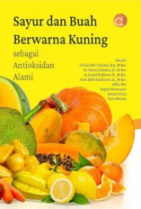 Sayur & Buah Berwarna Kuning Sebagai Antioksidan Alami