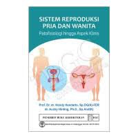 Sistem Reproduksi Pria & Wanita ; Patofisiologi Hingga Aspek Klinis