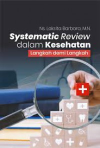 Systematic Review Dalam Kesehatan ; Langkah Demi Langkah