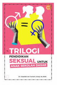 Trilogi Pendidikan Seksual Untuk Anak Sekolah Dasar