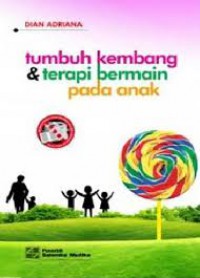 Tumbuh Kembang & Terapi Bermain Pada Anak