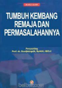 BUKU AJAR; TUMBUH KEMBANG REMAJA DAN PERMASALAHANNYA