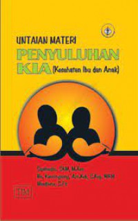 Untaian Materi Penyuluhan KIA (Kesehatan Ibu & Anak )