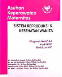 Asuhan Keperawatan Maternitas ; Sistem Reproduksi & Kesehatan Wanita (3)