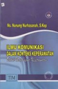 Ilmu Komunikasi Dalam Konteks Keperawatan ; Untuk Mahasiswa Keperawatan (4)