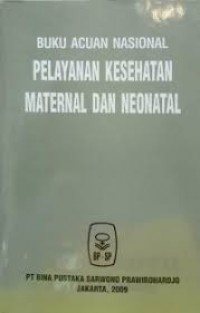 Buku Acuan Nasional Pelayanan Kesehatan Maternal Dan Neonatal